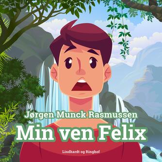 Jørgen Munck Rasmussen: Min ven Felix
