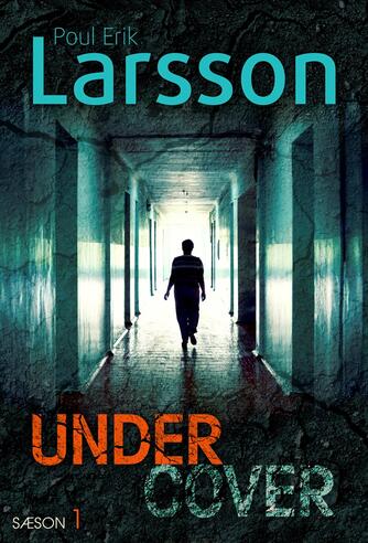Poul Erik Larsson: Undercover. Sæson 1