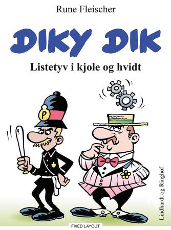 Rune Fleischer: Diky Dik - listetyv i kjole og hvidt