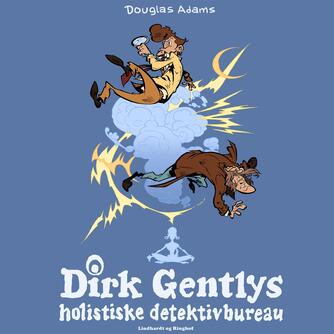 Douglas Adams: Dirk Gentlys holistiske detektivbureau