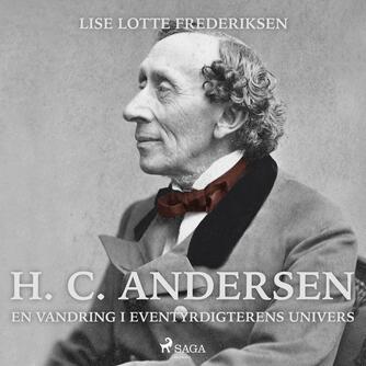 Lise Lotte Frederiksen (f. 1951): H. C. Andersen - en vandring i eventyrdigterens univers