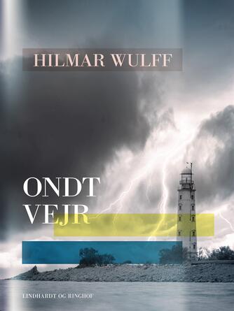 Hilmar Wulff: Ondt vejr