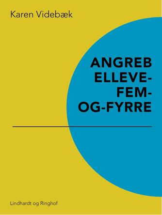 Karen Videbæk: Angreb elleve-fem-og-fyrre