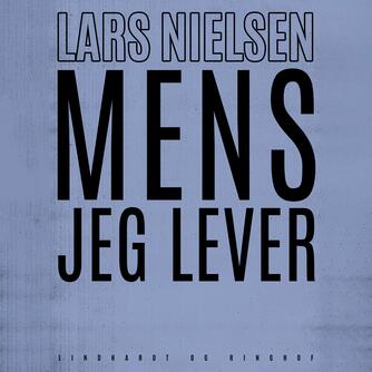 Lars Nielsen (f. 1892): Mens jeg lever