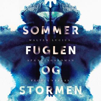 Walter Lucius (f. 1954): Sommerfuglen og stormen : spændingsroman