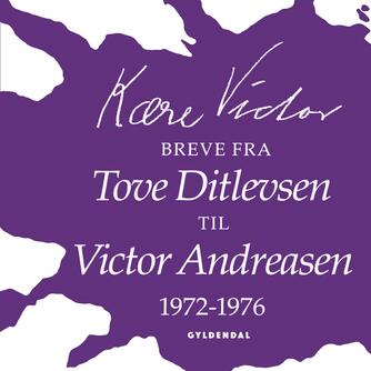 Tove Ditlevsen: Kære Victor