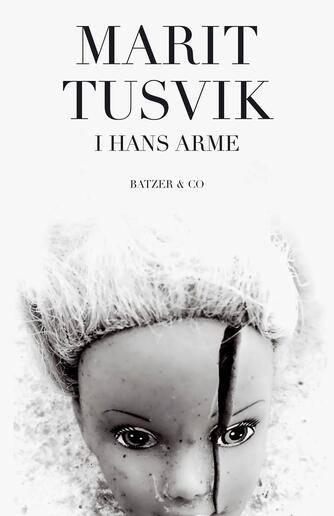 Marit Tusvik: I hans arme