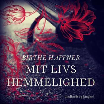 Birthe Haffner: Mit livs hemmelighed