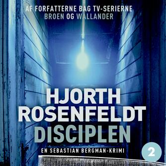 Michael Hjorth (f. 1963-05-13), Hans Rosenfeldt: Disciplen