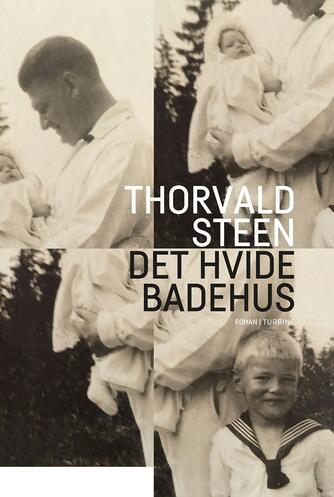 Thorvald Steen: Det hvide badehus : roman