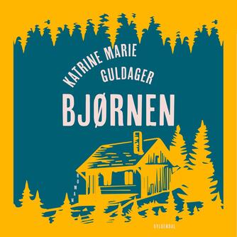 Katrine Marie Guldager: Bjørnen : roman