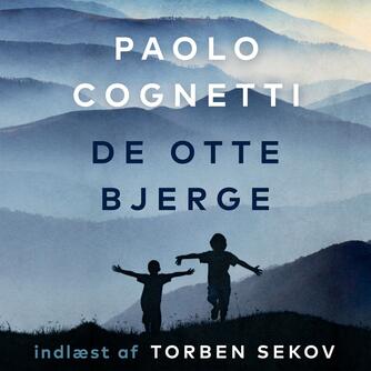 Paolo Cognetti (f. 1978): De otte bjerge : roman