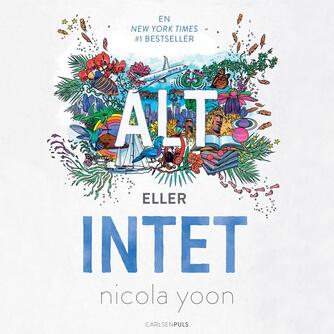 Nicola Yoon: Alt eller intet