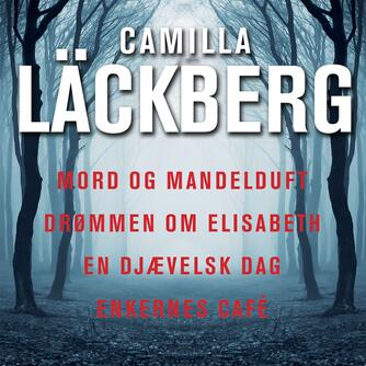 Camilla Läckberg: Mord og mandelduft med mere