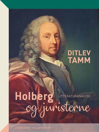 Ditlev Tamm: Holberg og juristerne