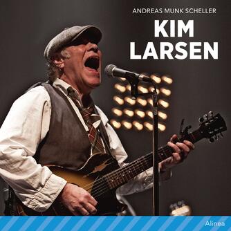 Andreas Munk Scheller: Kim Larsen