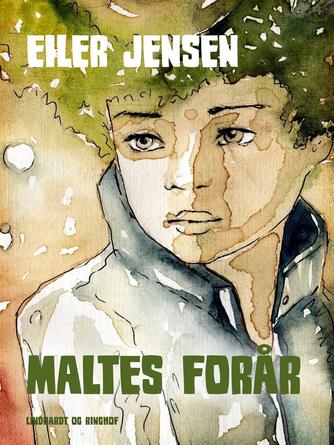 Eiler Jensen (f. 1946): Maltes forår : en roman for unge