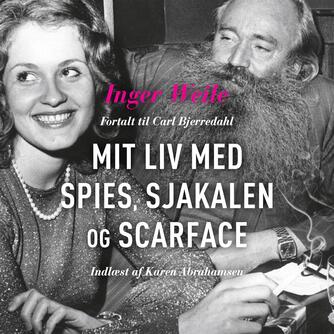Inger Weile (f. 1953): Mit liv med Spies, Sjakalen og Scarface