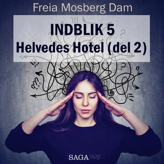 Freia Mosberg Dam: Helvedes Hotel. Del 2