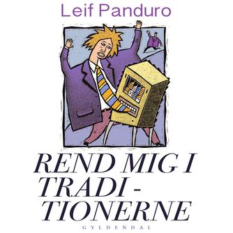 Leif Panduro: Rend mig i traditionerne