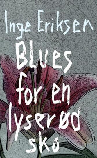 Inge Eriksen (f. 1935): Blues for en lyserød sko
