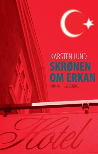 Karsten Lund (f. 1954): Skrønen om Erkan