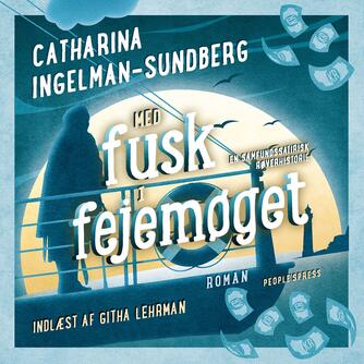 Catharina Ingelman-Sundberg: Med fusk i fejemøget : roman