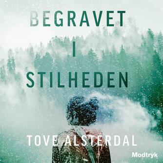 Tove Alsterdal: Begravet i stilheden