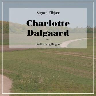 Sigurd Elkjær: Charlotte Dalgaard