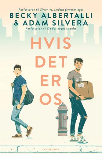 Becky Albertalli, Adam Silvera: Hvis det er os