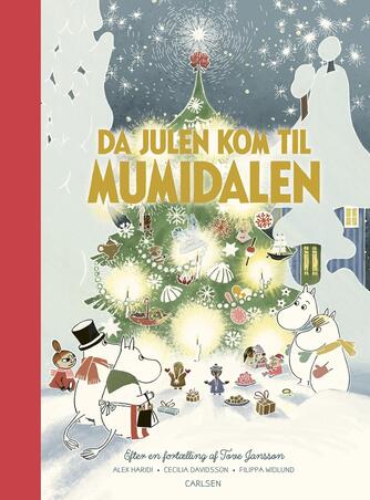 Alex Haridi, Cecilia Davidsson, Filippa Widlund: Da julen kom til Mumidalen