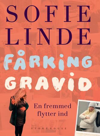 Sofie Linde (f. 1989): Fårking gravid : en fremmed flytter ind