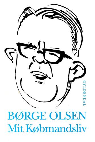 : Mit købmandsliv : Børge Olsens erindringer