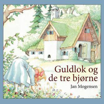 Jan Mogensen (f. 1945): Guldlok og de tre bjørne