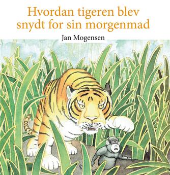 Jan Mogensen (f. 1945): Hvordan tigeren blev snydt for sin morgenmad