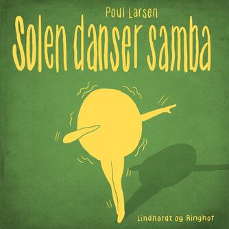 Poul Larsen (f. 1940): Solen danser samba