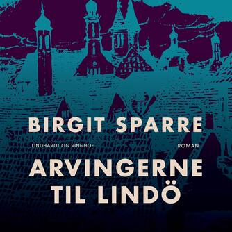 Birgit Sparre: Arvingerne til Lindö