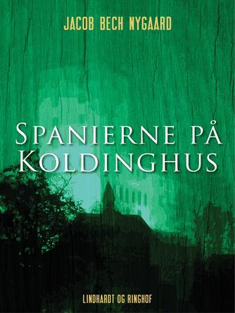 J. Bech Nygaard: Spanierne på Koldinghus