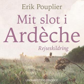 Erik Pouplier: Mit slot i Ardèche