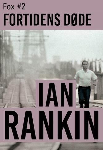 Ian Rankin: Fortidens døde