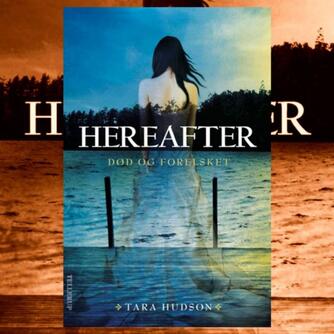 Tara Hudson: Hereafter. 1, Død og forelsket