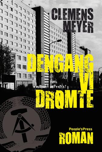 Clemens Meyer (f. 1977): Dengang vi drømte : roman