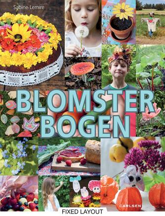 Sabine Lemire: Blomsterbogen