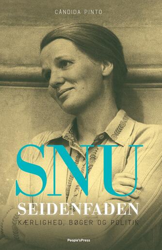 Cândida Pinto: Snu Seidenfaden : kærlighed, bøger og politik