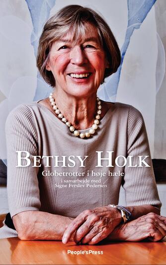 Bethsy Holk: Globetrotter i høje hæle