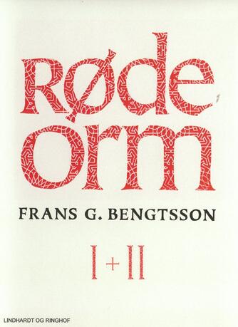 Frans G. Bengtsson: Røde Orm : I + II