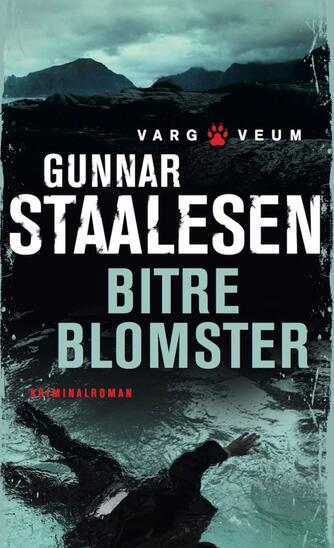 Gunnar Staalesen: Bitre blomster : kriminalroman