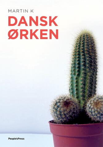 Martin K: Dansk ørken : roman
