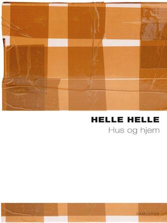 Helle Helle: Hus og hjem