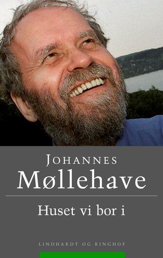 Johannes Møllehave: Huset vi bor i